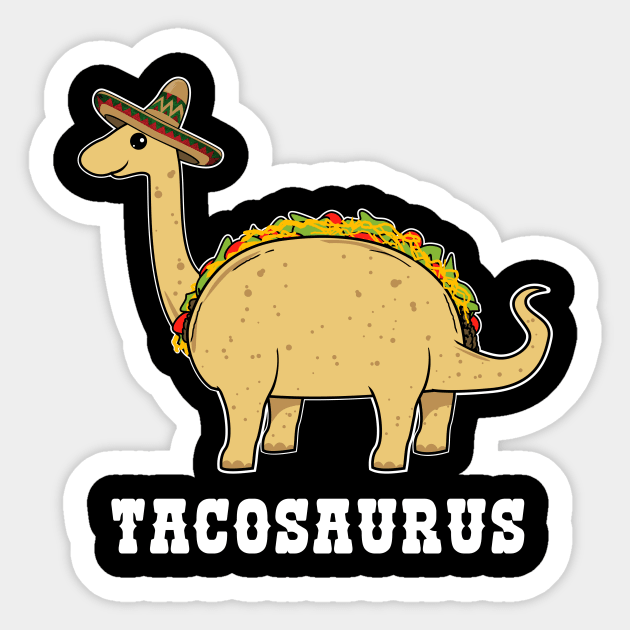 Tacosaurus Kids T Shirt-Funny Food Pun Mexico Taco Dinosaur Sticker by CheesyB